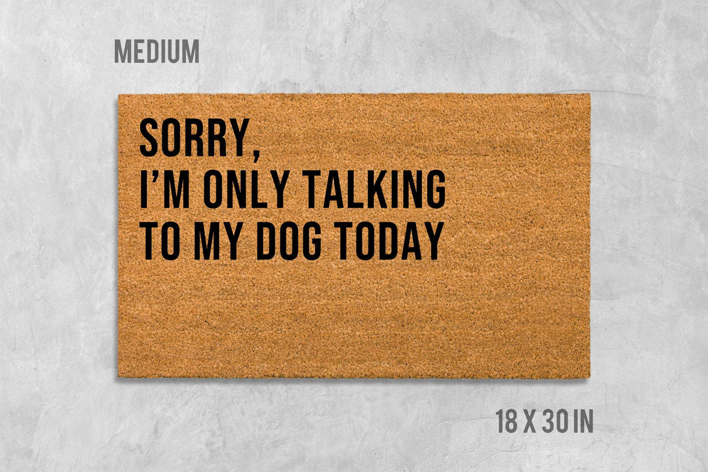 Sorry I'm Only Talking To My Dog Today
