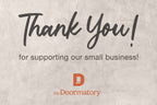 a message that reads "Thank You! for supporting our small business!" The text is written in a casual, handwritten style. The image also features the logo of a company called "the Doormatory".