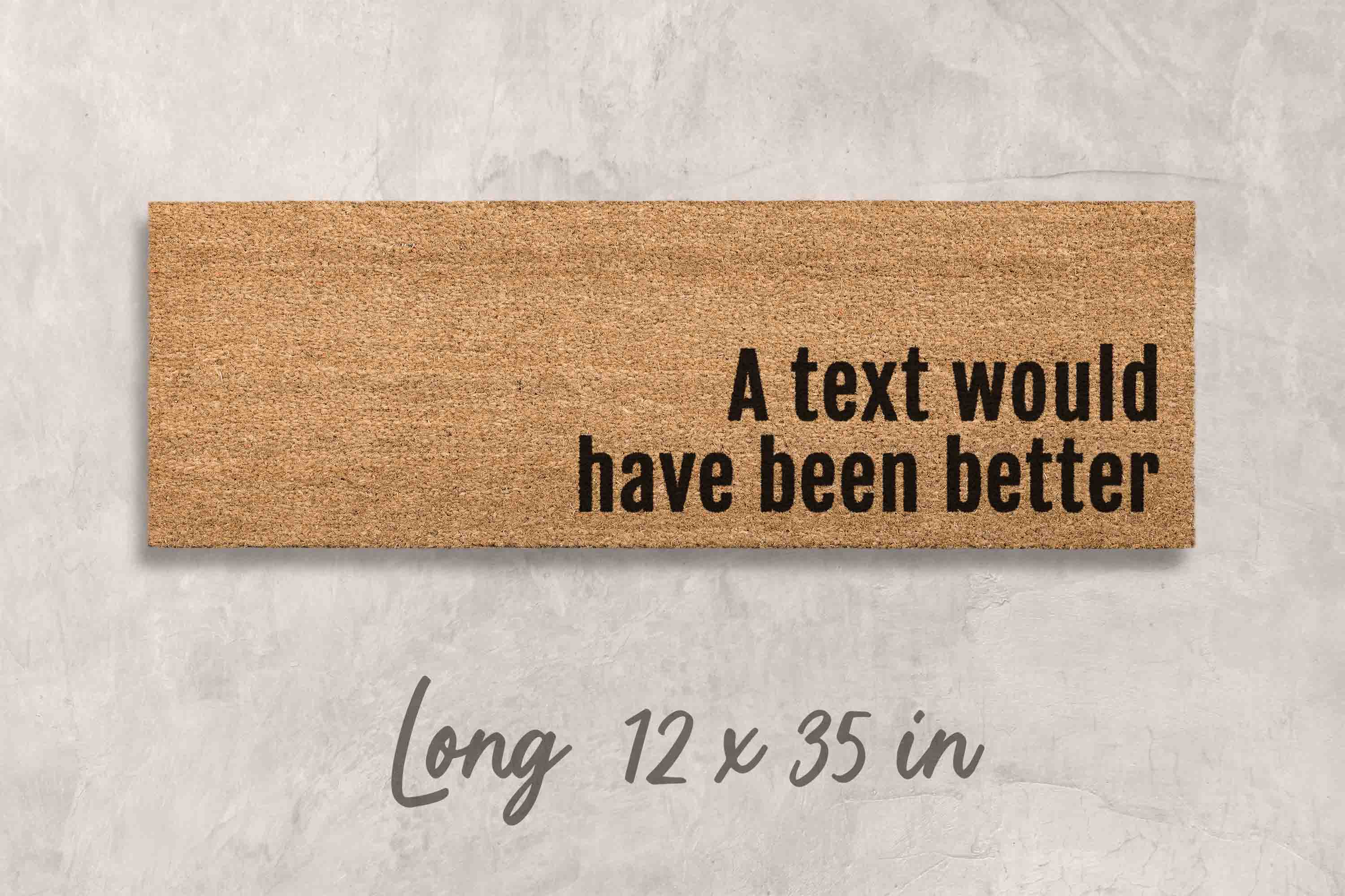 Funny Doormat: A Text Would Have Been Better -  Natural Coir Mat