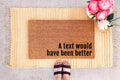 Funny Doormat: A Text Would Have Been Better -  Natural Coir Mat