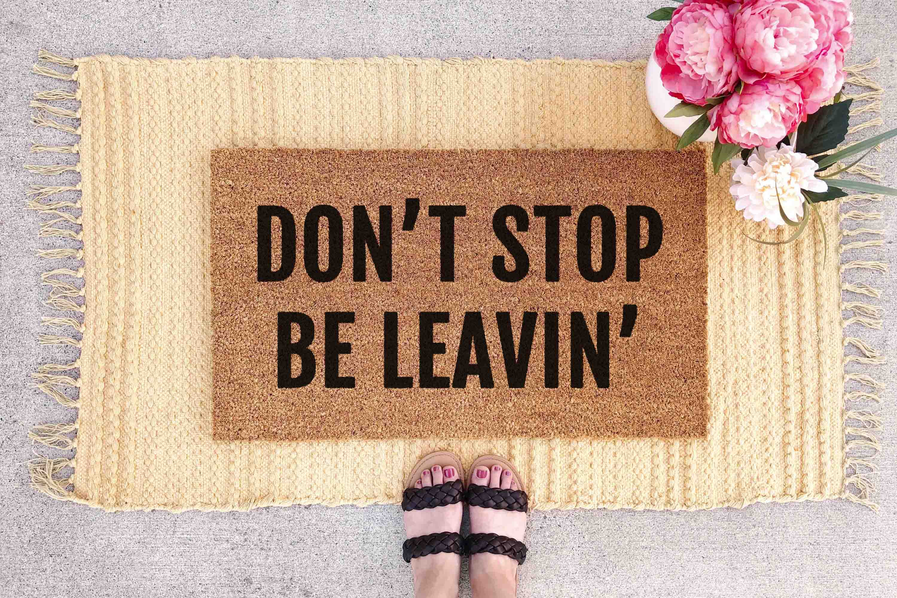 Don't Stop Be Leavin' Doormat: Funny Outdoor Welcome Mat