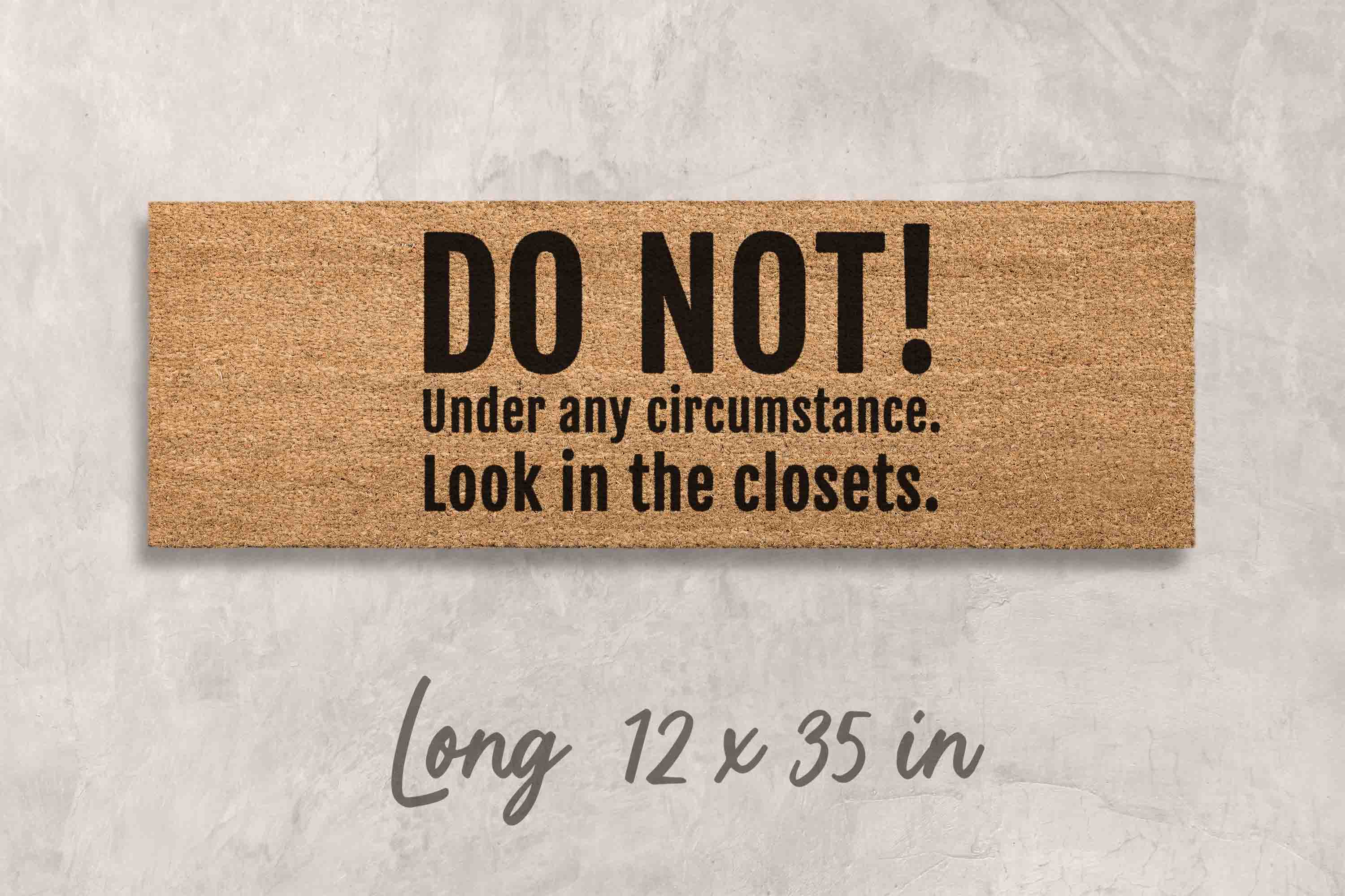 Funny Doormat: Do Not Look in Closets Welcome Mat