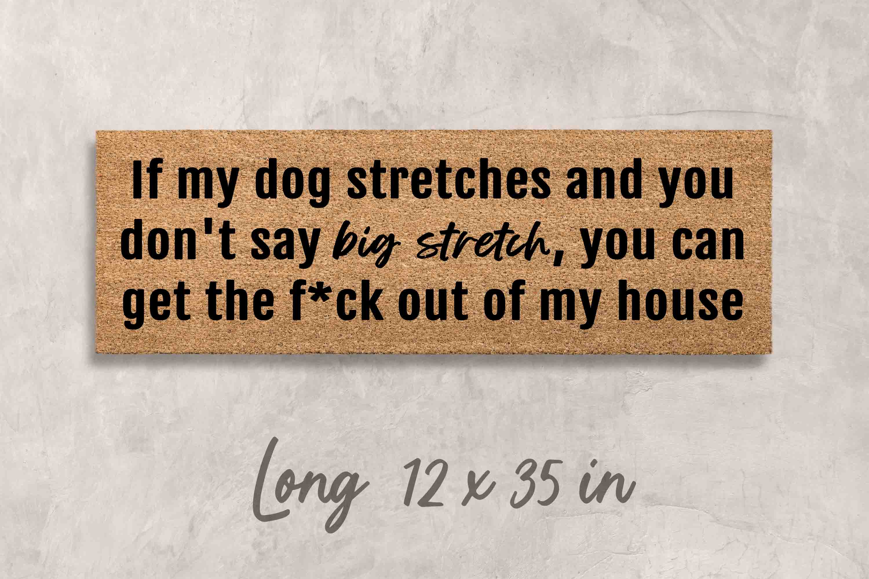Funny Dog Doormat: Big Stretch, Welcome Mat