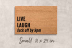 Rude Welcome Doormat – Funny Live Laugh Fuck Off by 9PM Mat | Coconut Fiber Rug
