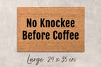 A rectangular door mat with the text "No Knockee Before Coffee" printed on it.