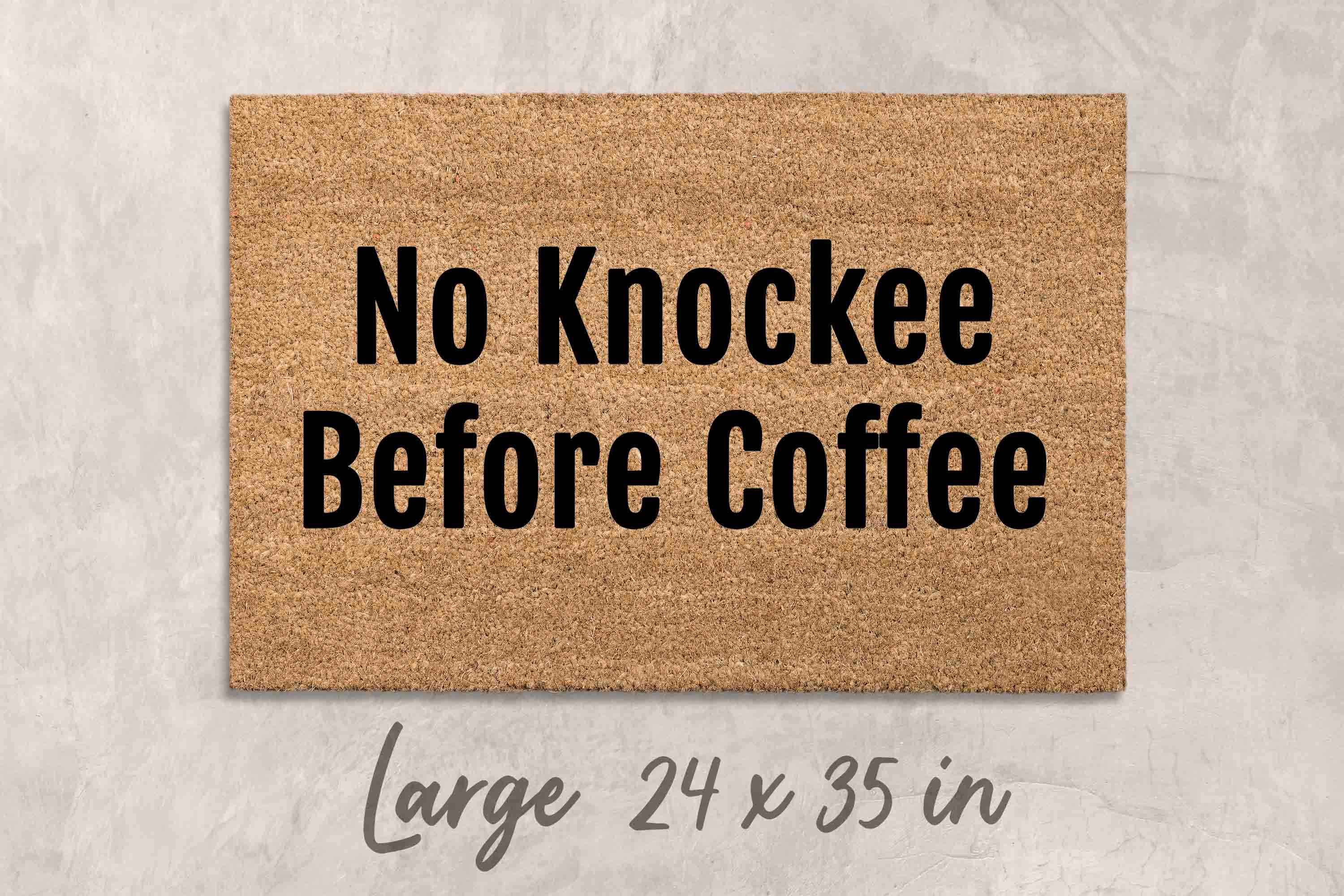 Funny Outdoor Doormat - No Knockee Before Coffee Welcome Mat