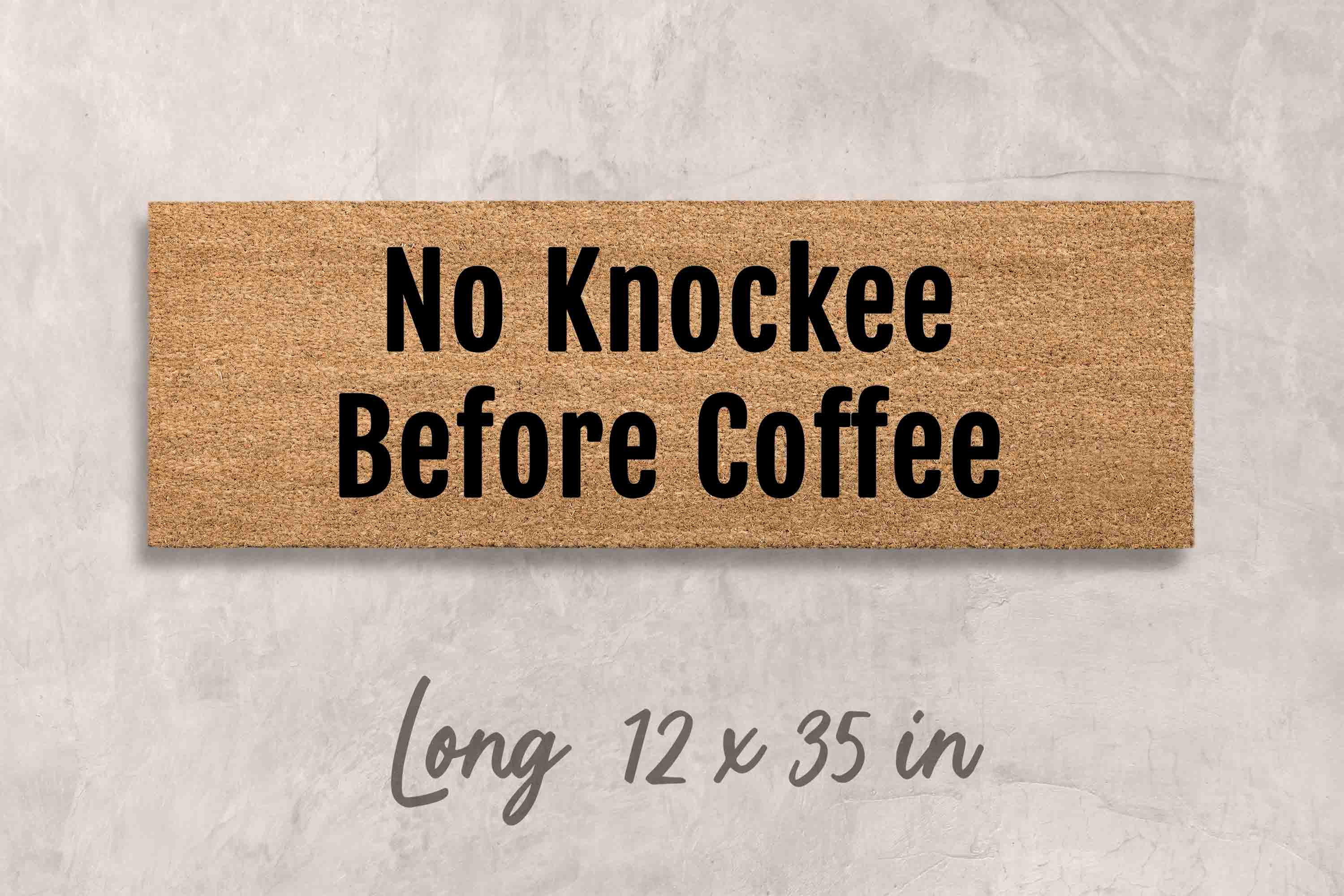 Funny Outdoor Doormat - No Knockee Before Coffee Welcome Mat