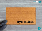 Bye Felicia Doormat - Funny Natural Coir Mat with Latex Backing