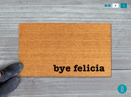Bye Felicia Doormat - Funny Natural Coir Mat with Latex Backing
