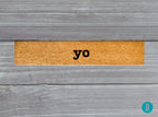 Yo Skinny Doormat, Yo Door Mat, Yo Welcome Mat, Yo Doormat, Yo Skinny Doormat, Yo Slim Doormat, Yo Mat, Yo, Yo Rug, Yo Thin Doormat, Yo