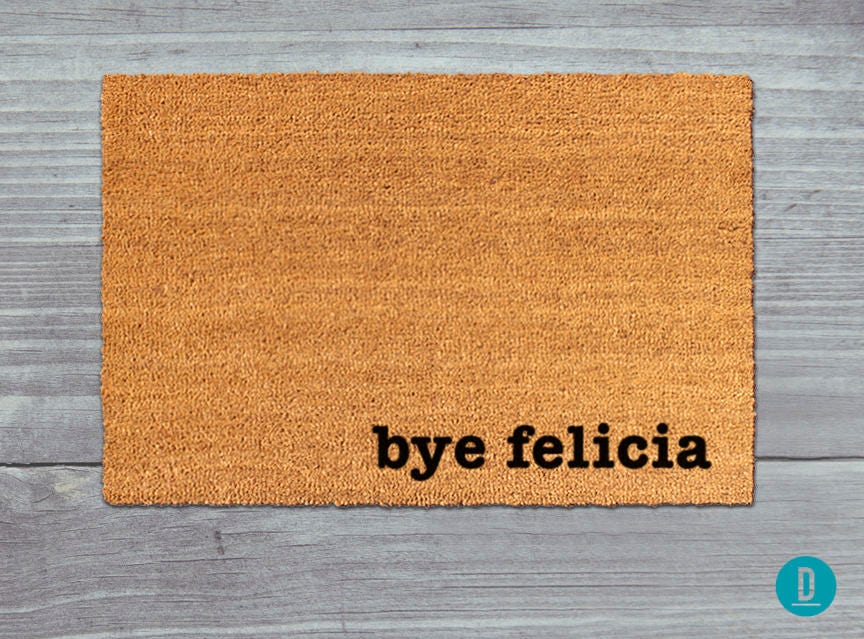 Bye Felicia Doormat - Funny Natural Coir Mat with Latex Backing