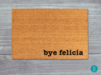 Bye Felicia Doormat - Funny Natural Coir Mat with Latex Backing