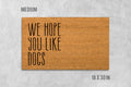 Funny Dog Doormat: We Hope You Like Dogs Welcome Mat