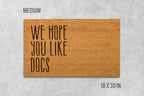 Funny Dog Doormat: We Hope You Like Dogs Welcome Mat