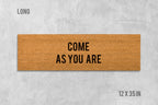 Come As You Are Doormat, Natural Coir, Inspirational Welcome Mat