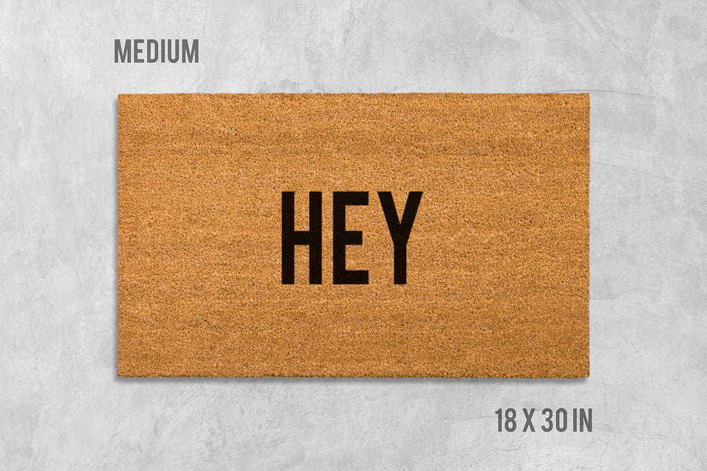 Hey Doormat: Funny Natural Coir Welcome Mat (Housewarming)