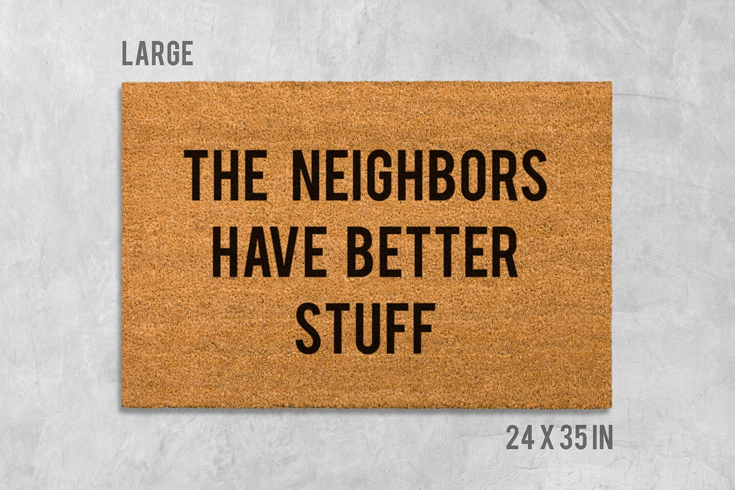 Funny Coir Doormat, 'The Neighbors Have Better Stuff' (Natural Fiber)