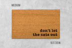 Funny Cat Doormat - Don't Let the Cats Out Welcome Mat