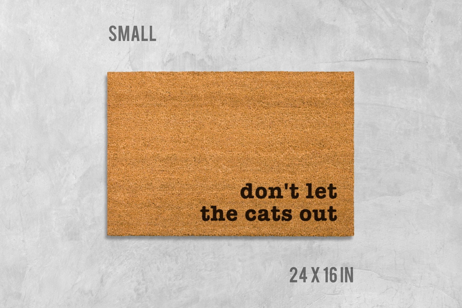 Funny Cat Doormat - Don't Let the Cats Out Welcome Mat
