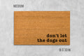 Funny Dog Doormat - 'Don't Let the Dogs Out' Coir Mat