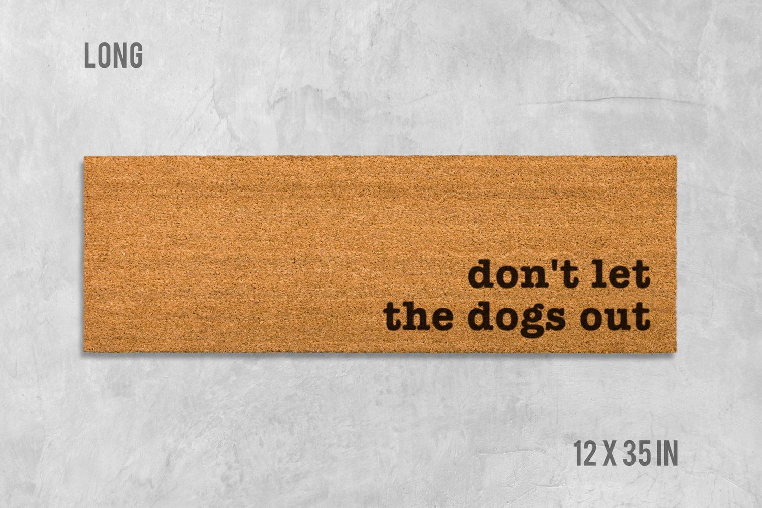 Funny Dog Doormat - 'Don't Let the Dogs Out' Coir Mat