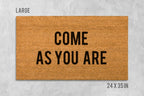 Come As You Are Doormat, Natural Coir, Inspirational Welcome Mat