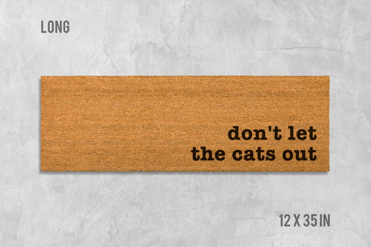 Funny Cat Doormat - Don't Let the Cats Out Welcome Mat