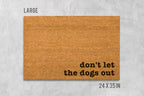 Funny Dog Doormat - 'Don't Let the Dogs Out' Coir Mat