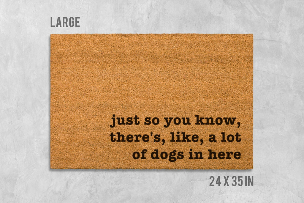 Funny Dog Doormat: 'Just So You Know, There's a Lot of Dogs Here'
