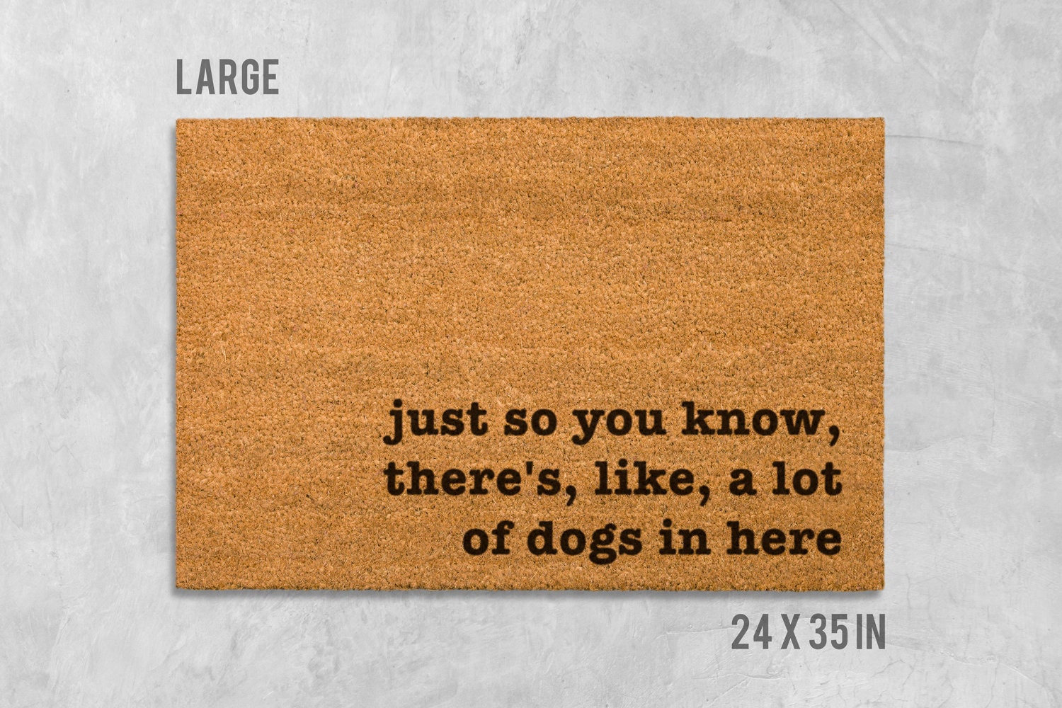 Funny Dog Doormat: 'Just So You Know, There's a Lot of Dogs Here'