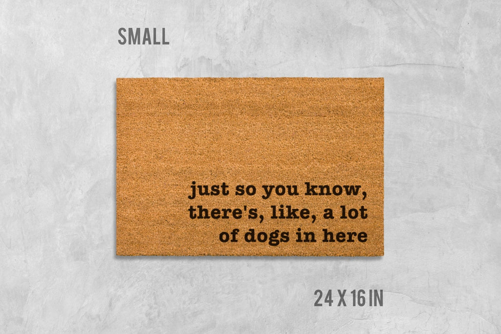 Funny Dog Doormat: 'Just So You Know, There's a Lot of Dogs Here'