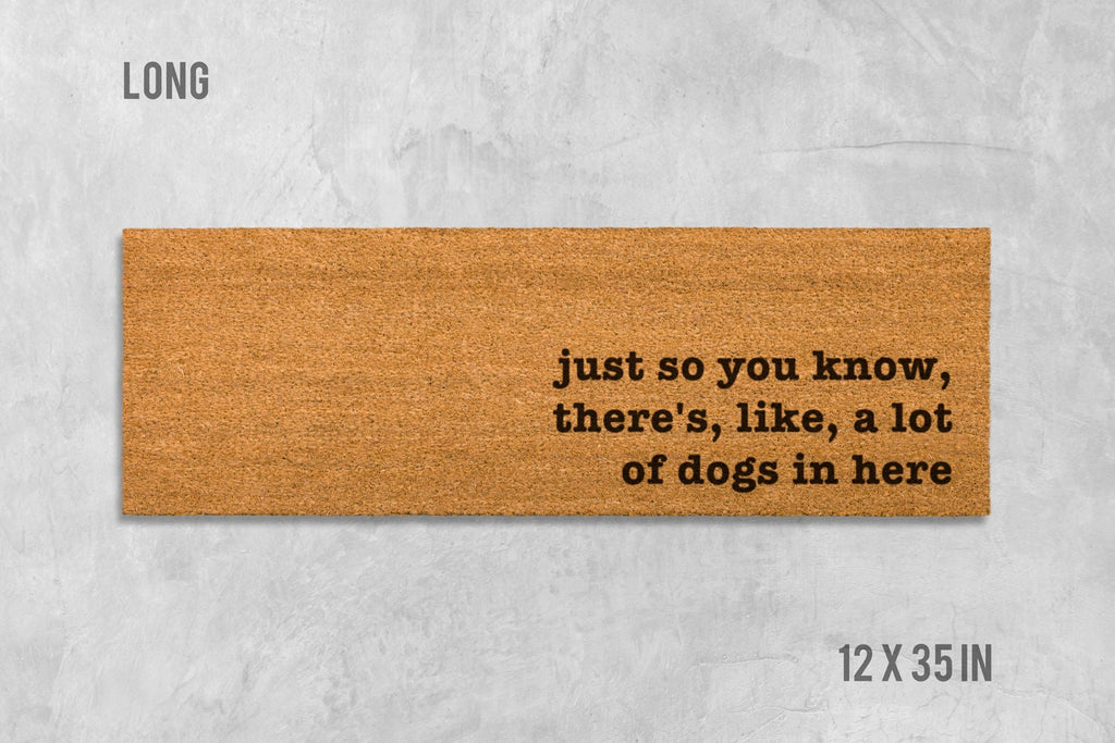 Funny Dog Doormat: 'Just So You Know, There's a Lot of Dogs Here'