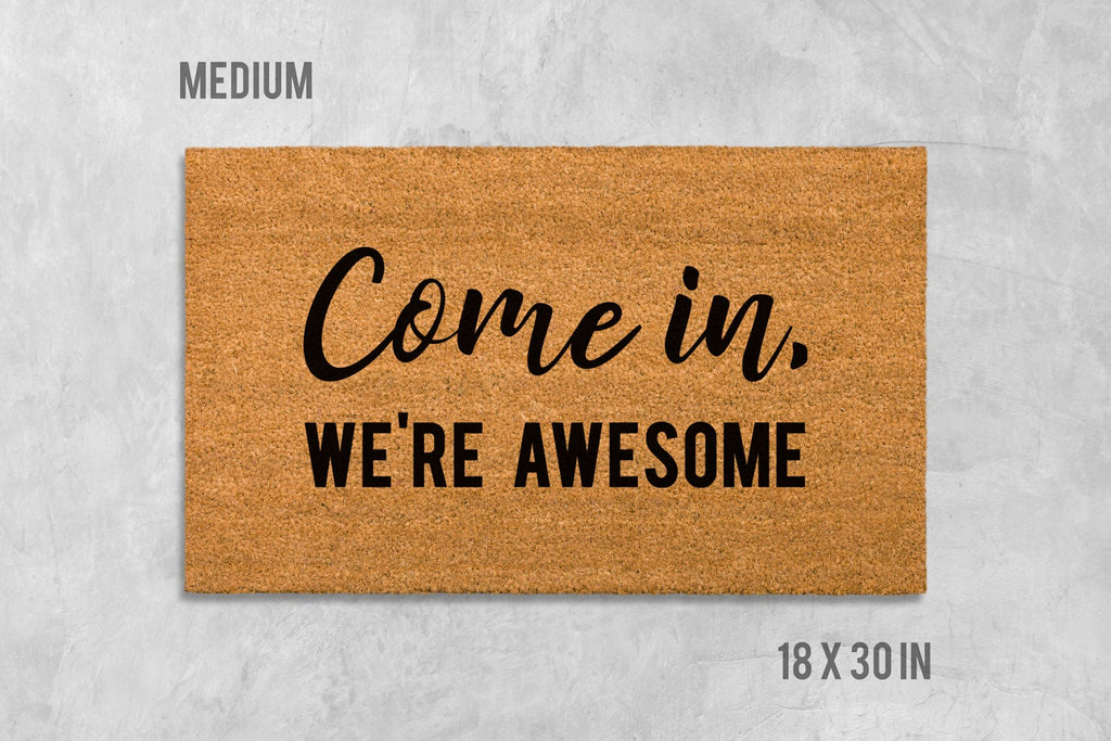 Funny Welcome Doormat - 'Come In We're Awesome' Coir Mat