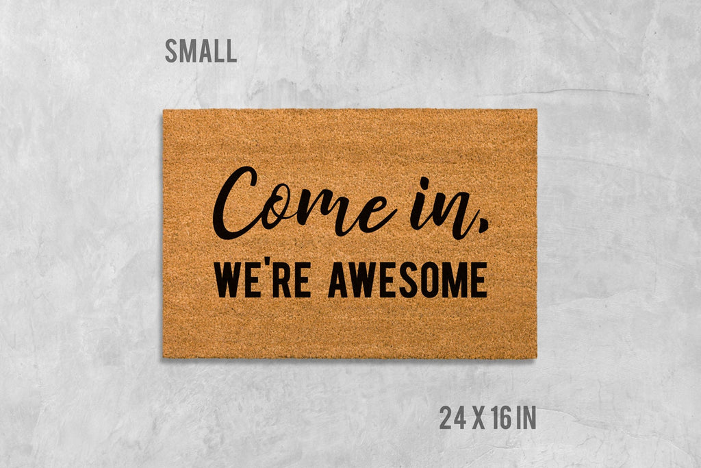 Funny Welcome Doormat - 'Come In We're Awesome' Coir Mat