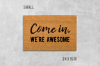 Funny Welcome Doormat - 'Come In We're Awesome' Coir Mat