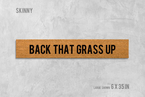 Back That Grass Up Door Mat, Back That Grass Up Doormat, Funny Doormat, Housewarming, Birthday, Wedding, Funny Gift, Cute Doormat, Doormat