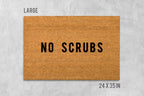 Funny No Scrubs Doormat: Natural Coir + Latex Welcome Mat