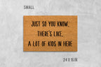 Just So You Know There's Like a Lot of Kids in Here Doormat, Kids Door Mat, Kids Doormat, Housewarming Gift, Funny Doormat, Funny Door Mat
