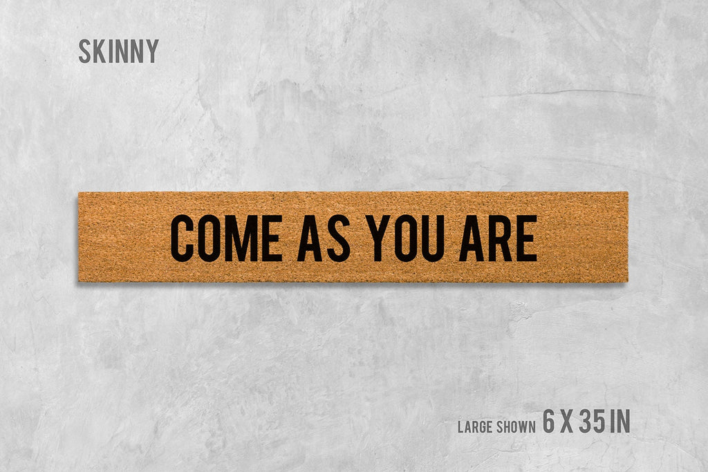 Come As You Are Doormat: Skinny Welcome Mat (Natural Coir, Thin)