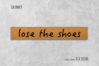 Skinny Lose The Shoes Doormat - Funny, Compact Porch Mat