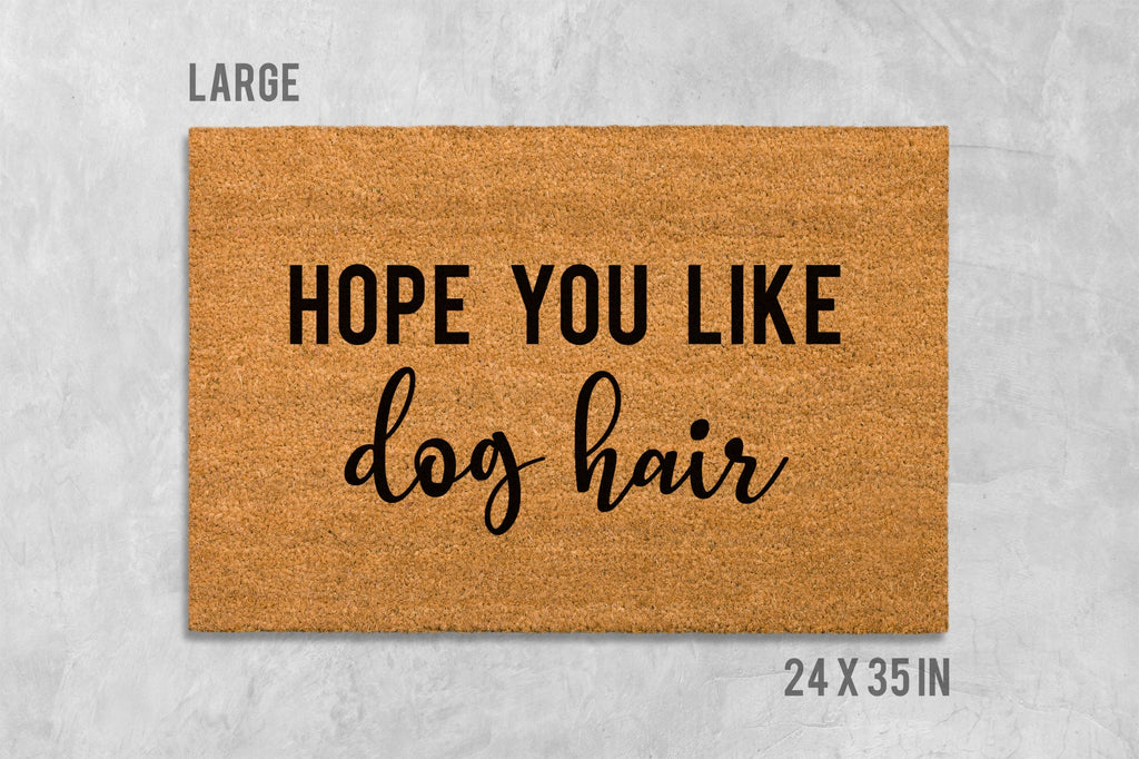 Hope You Like Dog Hair Doormat, Dog Doormat, Funny Doormat, Funny Door Mat, Dog Door Mat, We Hope You Like Dogs, Welcome Mat, Funny Mat, Dog