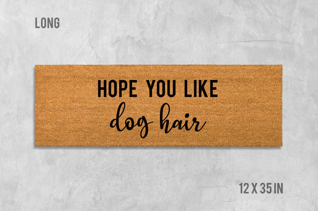 Hope You Like Dog Hair Doormat, Dog Doormat, Funny Doormat, Funny Door Mat, Dog Door Mat, We Hope You Like Dogs, Welcome Mat, Funny Mat, Dog