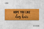 Hope You Like Dog Hair Doormat, Dog Doormat, Funny Doormat, Funny Door Mat, Dog Door Mat, We Hope You Like Dogs, Welcome Mat, Funny Mat, Dog