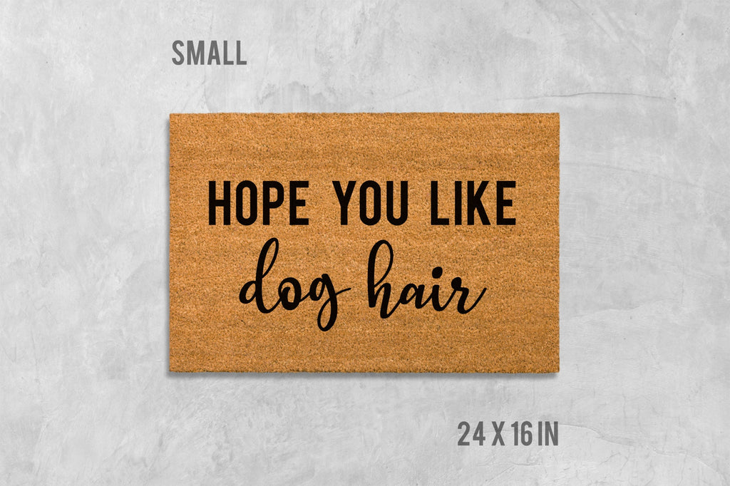 Hope You Like Dog Hair Doormat, Dog Doormat, Funny Doormat, Funny Door Mat, Dog Door Mat, We Hope You Like Dogs, Welcome Mat, Funny Mat, Dog