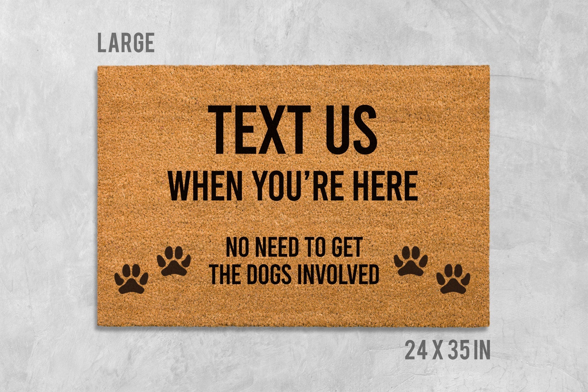 Funny Dog Doormat: Text Us When You're Here, Coir Welcome Mat