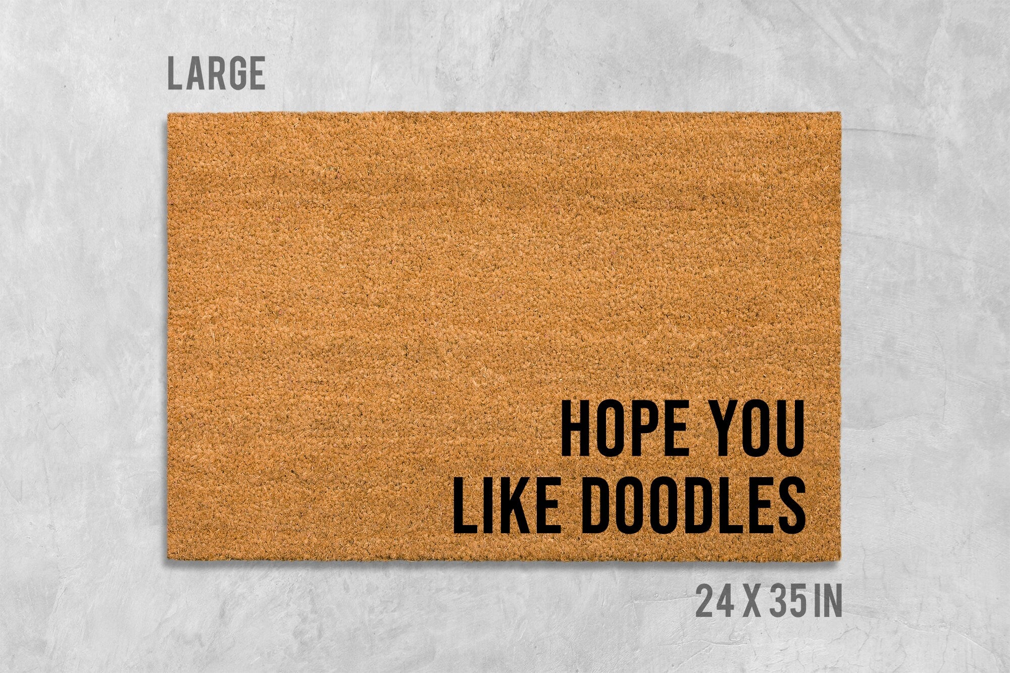 Dog Doormat: Funny I Hope You Like Doodles (Natural Coir Mat)