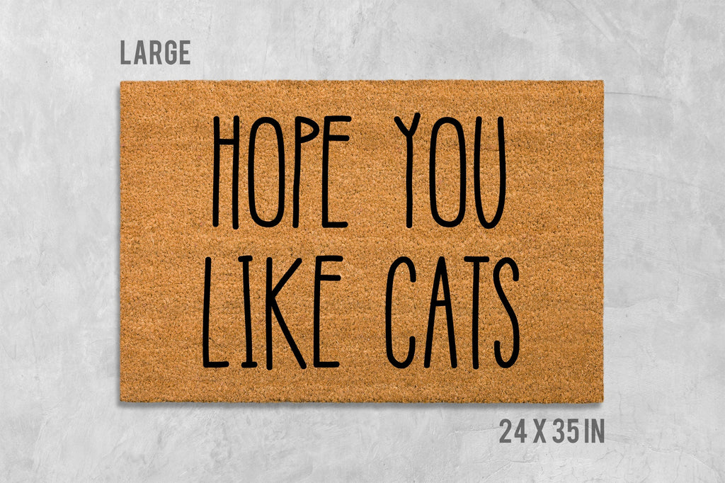 Hope You Like Cats Doormat, Funny Doormat, Cat Doormat, Cat Door Mat, I Hope You Like Cats, Cat Gift, Cat Lovers Gift, Hope You Like Cats