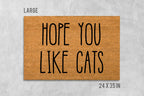 Hope You Like Cats Doormat, Funny Doormat, Cat Doormat, Cat Door Mat, I Hope You Like Cats, Cat Gift, Cat Lovers Gift, Hope You Like Cats