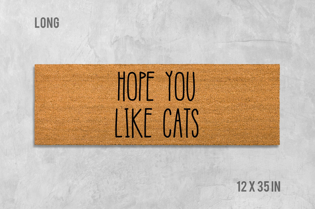 Hope You Like Cats Doormat, Funny Doormat, Cat Doormat, Cat Door Mat, I Hope You Like Cats, Cat Gift, Cat Lovers Gift, Hope You Like Cats