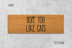 Hope You Like Cats Doormat, Funny Doormat, Cat Doormat, Cat Door Mat, I Hope You Like Cats, Cat Gift, Cat Lovers Gift, Hope You Like Cats